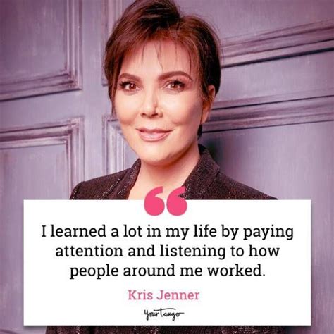 30 Kris Jenner Quotes About How To Be Successful, A Mom & A Strong ...