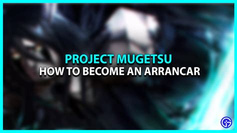 How To Become Or Evolve Into An Arrancar In Project Mugetsu