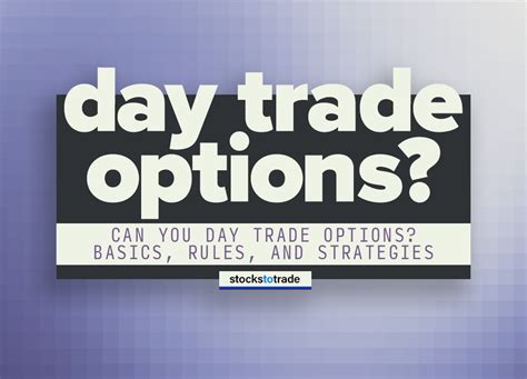 A Guide To Day Trading Options Basics Rules And Strategies