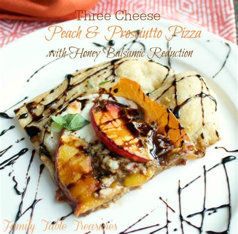 Three Cheese Peach And Prosciutto Pizza With Honey Balsamic Reduction