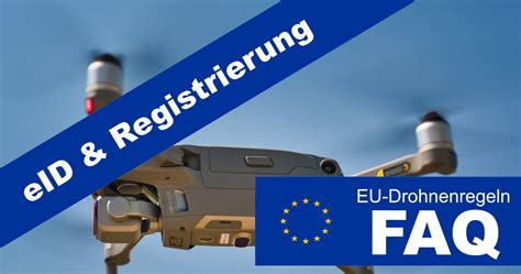 Eid Faq Registrierung F R Drohnenbetreiber Uas Operator Eu Regeln