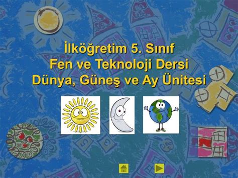 PPT İlköğretim 5 Sınıf Fen ve Teknoloji Dersi Dünya Güneş ve Ay