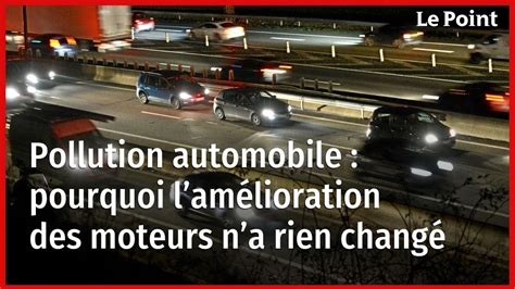 Pollution automobile pourquoi lamélioration des moteurs na rien