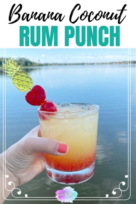 Banana Coconut Rum Punch Recipe Lake Life State Of Mind