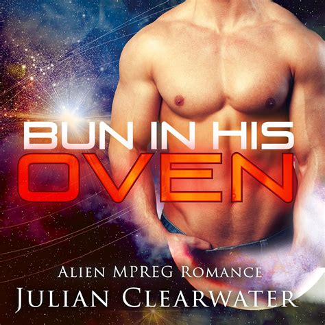 Amazon Alien Mpreg Romance Bun In His Oven Gay Pregnancy Standalone Romance Audible