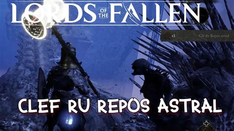 Cl Du Repos Astral Lords Of The Fallen Guide Youtube