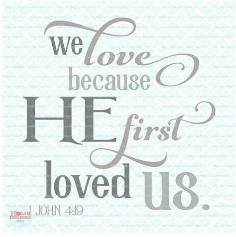 We Love Because He First Loved Us Svg Christian Svg Lord Svg - Etsy