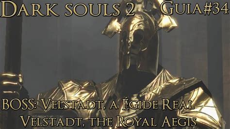 Dark Souls 2 Guia 34 BOSS BOSS VELSTADT A ÉGIDE REAL VELSTADT THE