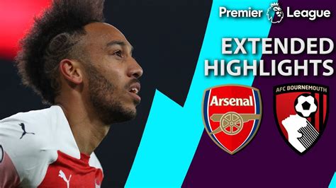 Arsenal V Bournemouth Premier League Extended Highlights 22719 Nbc Sports Youtube