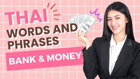 Useful Thai Words And Phrases About Banks And Money Thai Language For