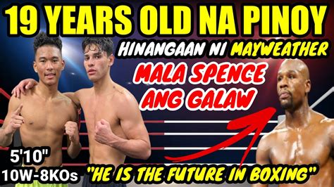 19YO NA PINOY UNDEFEATED MALA SPENCE ANG GALAW HINANGAAN NI FLOYD