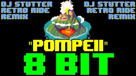 Pompeii Dj Stutter Retro Ride 8 Bit Remix [tribute To Bastille] 8