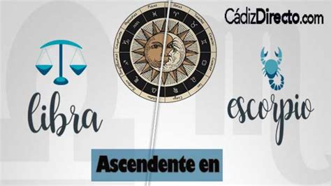 Libra Ascendente Escorpio Compatibilidad Y Caracter Sticas