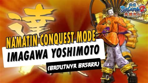 Namatin Conquest Mode Pake Badut Sengoku Basara Heroes Youtube