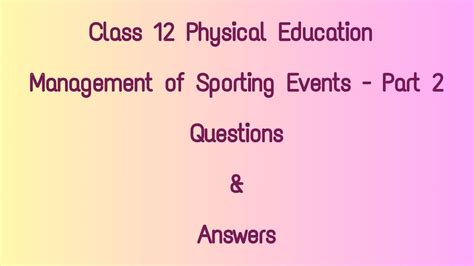 Class 12 Physical Education Management Of Sporting Events Questions And Answers Part 2 Wittychimp