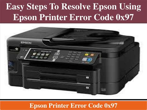 PPT Easy Steps To Resolve Epson Using Epson Printer Error Code 0x97