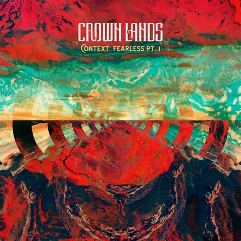 Crown Lands Context Fearless Pt I Live Expanded Ototoy