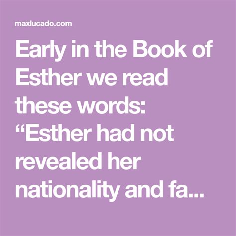 Early In The Book Of Esther We Read These Words “esther Had Not Revealed Her Nationality And