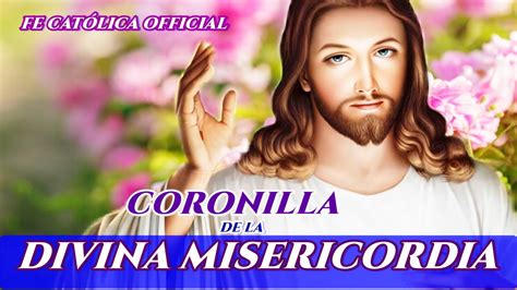 CORONILLA DE LA DIVINA MISERICORDIA DE HOY 05 DE OCTUBRE FE