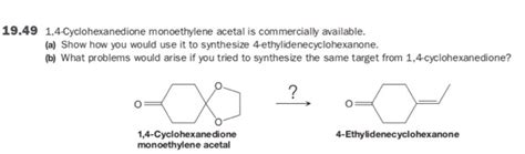 Solved 1949 14 Cyclohexanedione Monoethylene Acetal Is