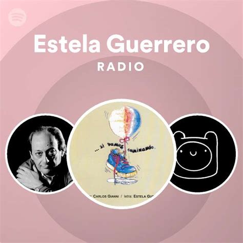 Estela Guerrero Radio Spotify Playlist