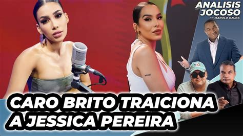 Analisis Jocoso Caro Brito Traiciona A Jessica Pereira Youtube