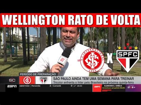 INTERNACIONAL X SÃO PAULO FC TRICOLOR VAI TER A VOLTA DE WELLINGTON