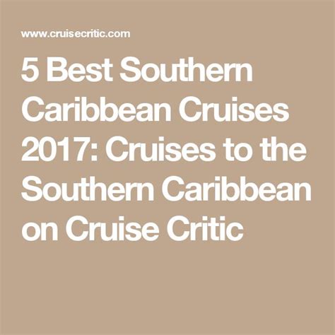 5 Best Southern Caribbean Cruises 2017: Cruises to the Southern ...