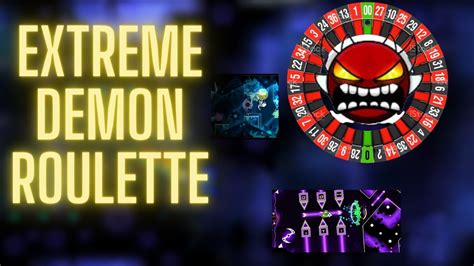 Trying To Beat The All Extreme Demon Roulette Part Youtube