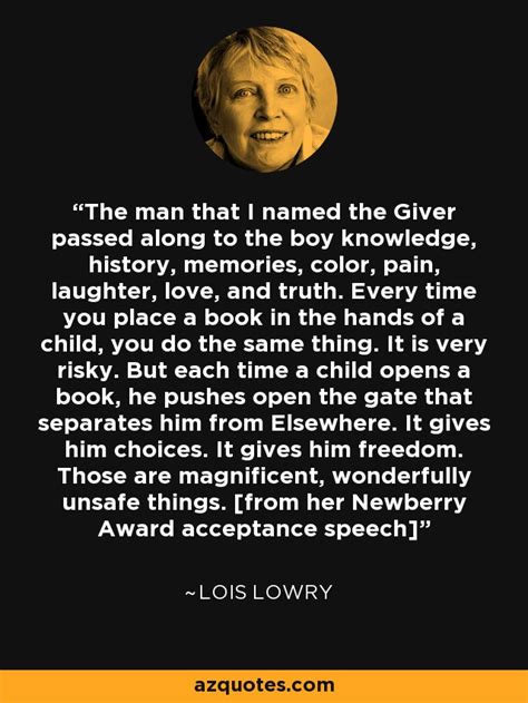 Lois Lowry Quote The Man That I Named The Giver Passed Along To