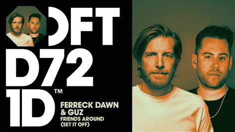 Ferreck Dawn Guz Friends Around Set It Off Extended Mix YouTube