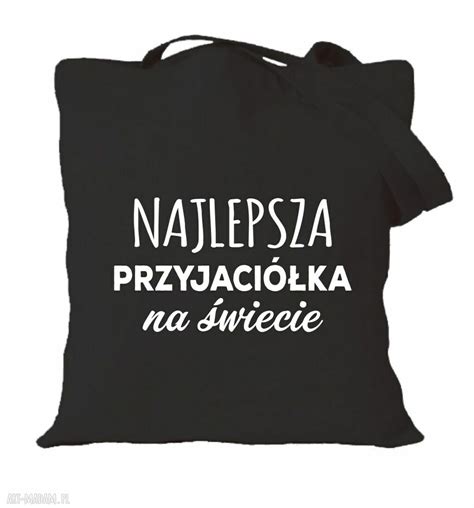 Torba z Nadrukiem Dla Przyjaciółki Psiapsi Kumpeli Prezent ღ art Madam pl