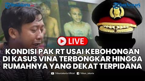 Kondisi Pak RT Usai Kebohongan Di Kasus Vina Terbongkar Hingga