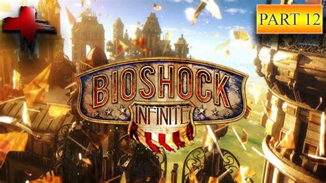 Let S Play Bioshock Infinite Part 12 Gameplay Walkthrough YouTube