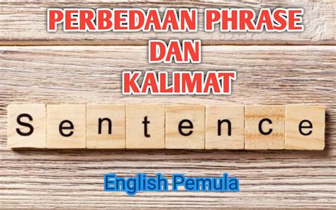 Perbedaan Phrase Dan Kalimat Dalam Bahasa Inggris Ranjarak