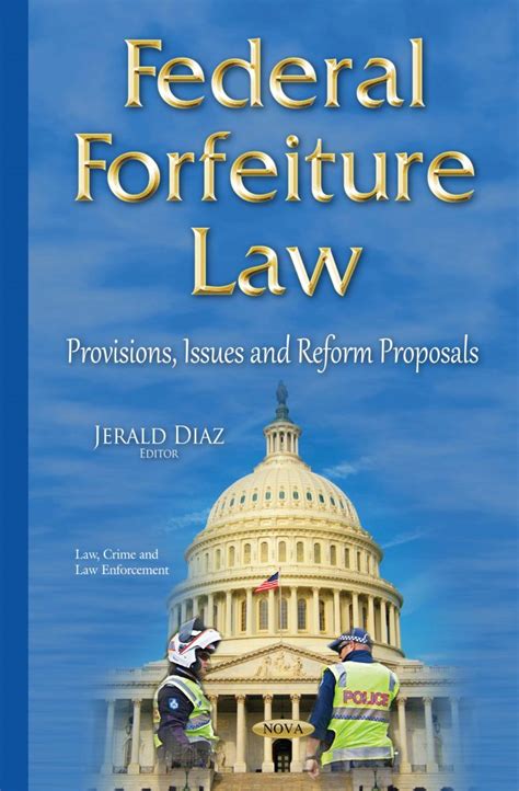 Federal Forfeiture Law Provisions Issues And Reform Proposals Nova