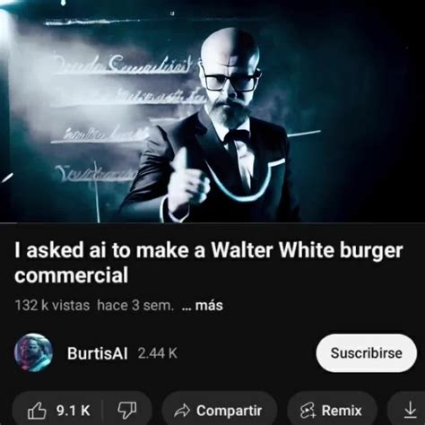 Walter White Burger Commercial Fully Made With Ai Meme By Mmd Fun