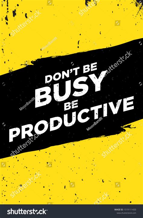 Busy Productive Motivational Quotes Vector Grunge Stock Vector (Royalty ...