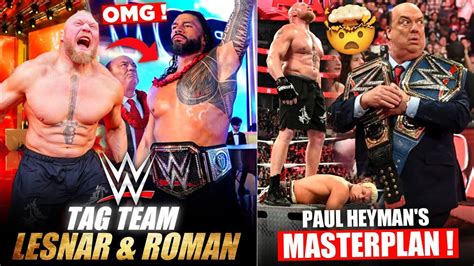 Brock Lesnar Joining Roman Reigns Omg Paul Heyman Masterplan