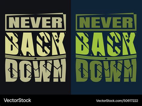 Never back down Royalty Free Vector Image - VectorStock