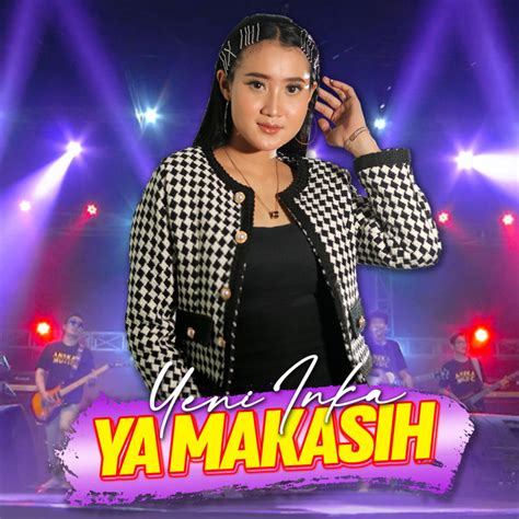 Ya Makasih Single By Yeni Inka Spotify