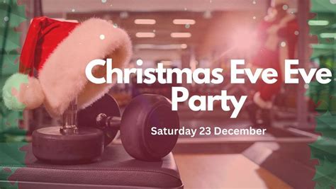 Christmas Eve Eve Party - Group Fitness Class, Leisure World Colchester, December 23 2023 ...