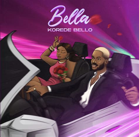 Bella Lyrics By Korede Bello Official Lyrics Notjustok