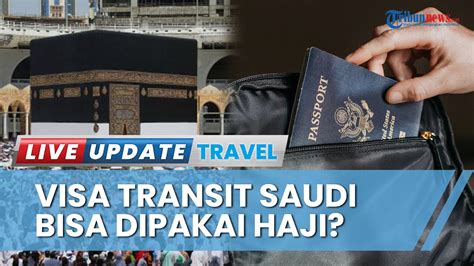 Visa Transit Arab Saudi Dengan Masa Tinggal 4 Hari Bisa Dipakai Haji