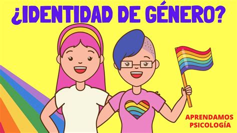 ¿qué Es Identidad De Género Youtube