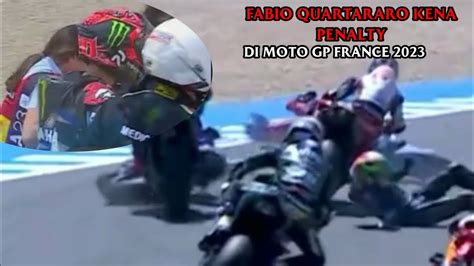 FABIO QUARTARARO KENA PENALTY MOTO GP FRANCE 2023 YouTube