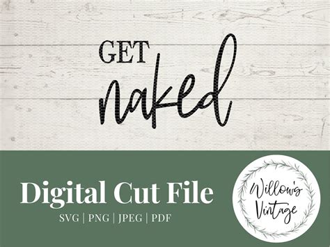 Get Naked SVG Bathroom Sign Naked Quote Funny Bathroom Sayings SVG Cut