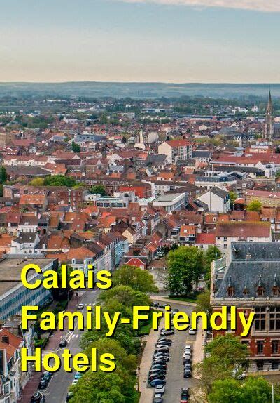 The 5 Best Family-Friendly Hotels in Calais, France: 5-star, 4-star ...