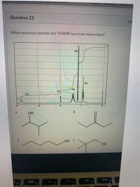 Solved Question Which Structure Matches The H Nmr Chegg