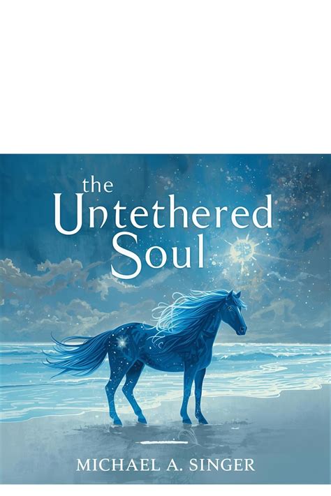 The Untethered Soul Book